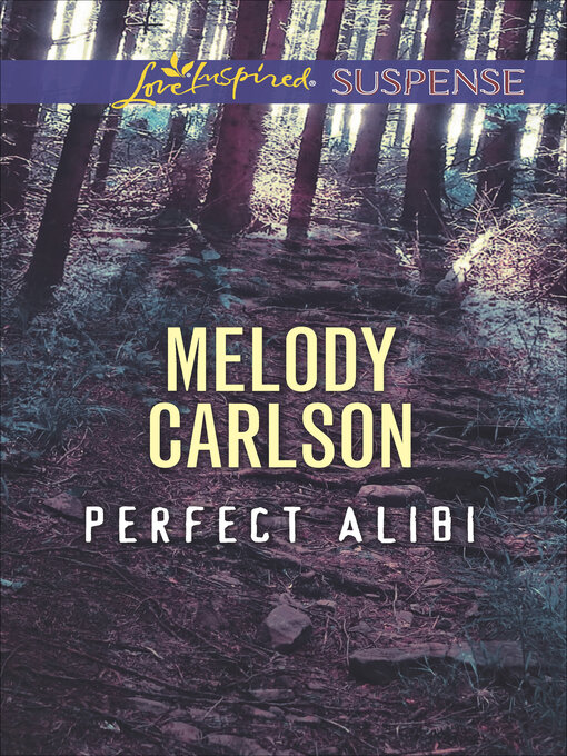 Title details for Perfect Alibi by Melody Carlson - Available